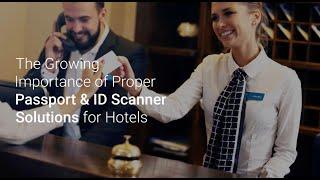 The Growing Importance of Proper Passport & ID Scanner Solutions for Hotels | TTI Technology