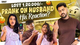 I Got Scammedand Lost 1,20,000/- Prank On HusbandHis REACTION?|He is Ready to Give Complaint|