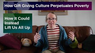 The Culture of Gift Giving & Intergenerational Poverty vs. Wealth