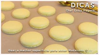 Qual a melhor Superfície para assar Macarons | Chef Erika Hayashi