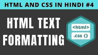 HTML Text Formatting Tags in Hindi - Tutorial #4