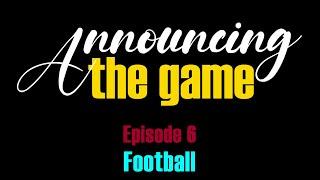 Announcing the Game - Football