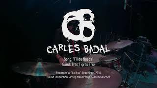 "Fil de Nusos" | Tres Tigres Trio | Drumcam | Carles Badal