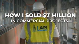 How I Sold $7 Million in Commercial Projects FAST!