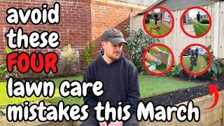 4 lawn care MISTAKES to AVOID this MARCH