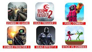 Zombie 3D Game - Dead Trigger 2 - Pixel Combat: Zombie Strike - Zombie Frontier 3 - Dead Effect 2