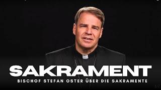 Die Sakramente - Bischof Stefan Oster