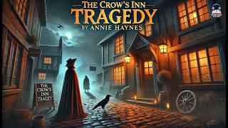  The Crow's Inn Tragedy by Annie Haynes ️‍️ | A Riveting Mystery & Crime Classic 