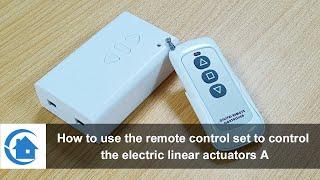 How to use the remote control set to control the electric linear actuators A