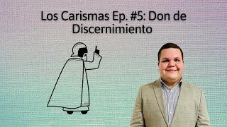 Los Carismas Ep. #5: Don de Discernimiento con el Evangelista Hiram Vázquez