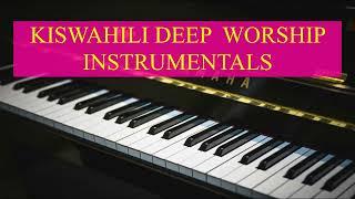 BEST KISWAHILI WORSHIP INSTRUMENTALS OF ALL TIMES