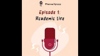 PharmaXpress Podcast Ep. 1: Inside Academic Life with Dr. Dalia El Sayed