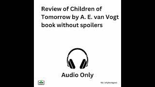 Review of Children of Tomorrow by A. E. van Vogt book without spoilers
