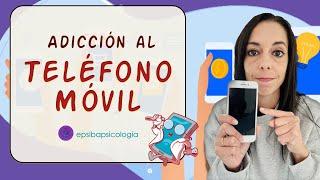 ADICCIÓN al telefono móvil: ¿Eres adicto al Smartphone?