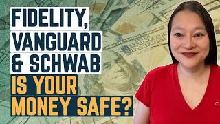 Fidelity, Schwab, Vanguard, E-Trade & Merrill Edge: How Safe Is My Money?