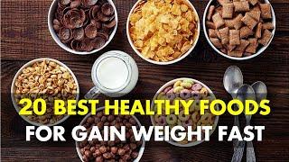 20 Best Healthy Foods for Gain Weight Fast