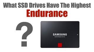 What SSD Drives Have The Highest Endurance Ratings