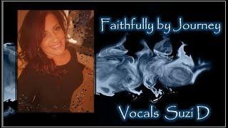 Faithfully by Journey   Vocals by: Suzi D