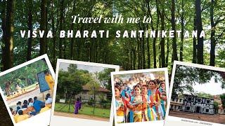 VISVA BHARATI UNIVERSITY CAMPUS TOUR | SANTINIKETAN | A JOURNEY THROUGH ART, CULTURE & EDUCATION