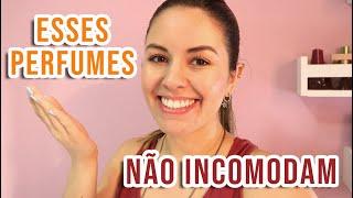 PERFUMES QUE NÃO INCOMODAM: SÃO BEM RENTE À PELE!