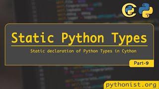 Static python types for Beginners - P9 | Cython for Python3 | python tutorials