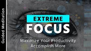 Extreme Focus Meditation | 10 Minute Guided Meditation For Focus and Concentration