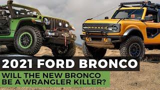 The 2021 Ford Bronco | Jeep Wrangler Killer?