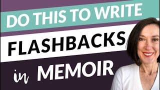 How to Use Flashbacks in a Memoir&Tips for Writing Backstory in Memoir