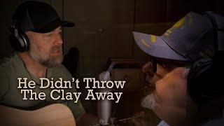 He Didn't Throw The Clay Away - Steven Wood & Gene Reasoner