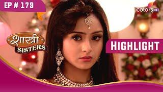 Aastha ने Veer को भेजी Anushka-Rajat की सगाई की तस्वीरें | Shastri Sisters |  Highlight | Ep. 179