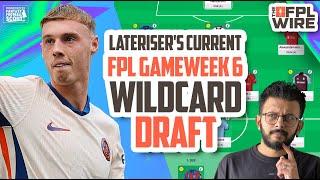 Lateriser's Latest Wildcard 6 Draft! Palmer! | The FPL Wire | Fantasy Premier League Tips 2024/25