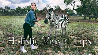 MY HOLISTIC TRAVEL TIPS: Essentials For Staying Healthy While Travelling!