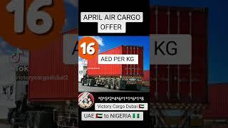 Air cargo Offer #nigeria #uae #business#shipping#aircargo #20ftcontainer#40ftcontainer #cargo