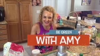 Be Green With Amy Be Strong, Be Well and Be Green!