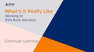 Continual Learning - How You Get More From A Career With SVN Rock Advisors