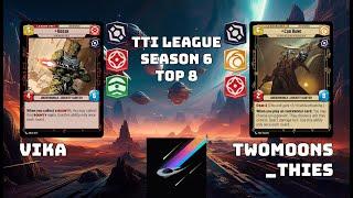 TTI League Season 6 Top 8 - Vika vs. Twomoons_thies - Bossk/Green vs. Cad/Red