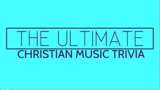 The Ultimate Christian Music Trivia