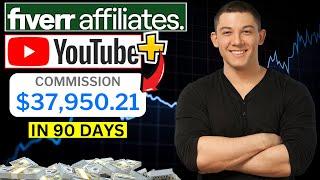 How I Made $37,950 in 90 Days with Fiverr affiliate Using YouTube !