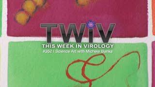 Science Art with Michele Banks - TWiV 352