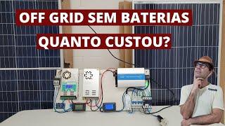 Off Grid WITHOUT BATTERIES How much did it all cost? Off Grid Solar Energy