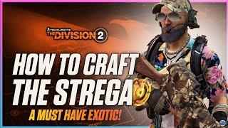 How To Craft The NEW EXOTIC AR! The Division 2: God Roll Crafting Guide, Farming The Strega, & MORE!