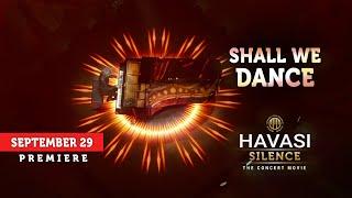 HAVASI — Shall We Dance (SILENCE - The Concert Movie )