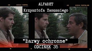 ALFABET KRZYSZTOFA ZANUSSIEGO |  BARWY OCHRONNE  | ODC. 35