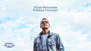 Ryan Stevenson - Wildest Dreams (Official Lyric Video)