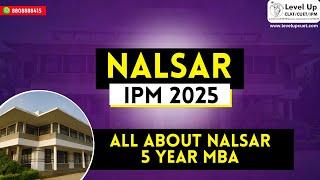 NALSAR | IPM 2025 | All About NALSAR 5 year MBA | Complete Details.