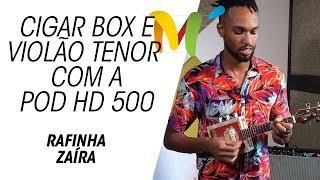 Pedaleira POD HD 500 com Cavaco Cigar Box e Violão Tenor, Zaíra