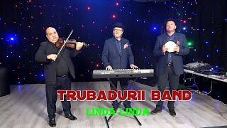 TRUBADURII BAND-LINDA LINDA