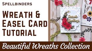 Wreath & Easel Card Tutorial for Beautiful Wreaths Collection w/ Spellbinders  | #teamspellbinders