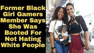 Former Black Girl Gamers Member Claims She Was REMOVED For Not Hating White People