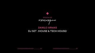 Danilo Armas DJ SET Session 003 (house & tech house) - Fetiche Space